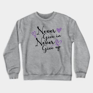 Never Give Up Crewneck Sweatshirt